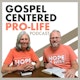 Gospel-Centered Pro-Life Podcast