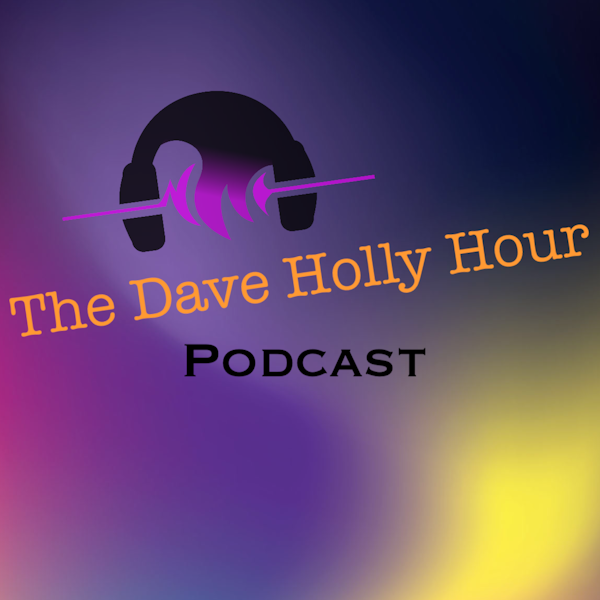 Dave Holly Hour Episode 125 April 14, 2022