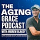 The Aging Grace With Andrew Blakey