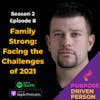 S2E08: Family Strong – Facing the Challenges of 2021