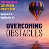 S2E10: Overcoming Obstacles
