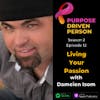 S2E12: Living Your Passion with Dameien Isom