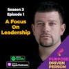 S3E01: A Focus On Leadership