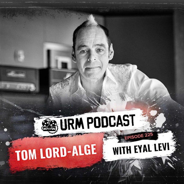 EP 225 | Tom Lord Alge