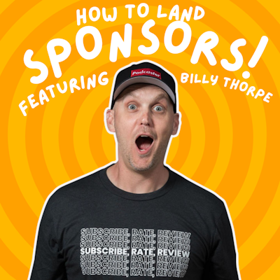 Episode image for Landing Sponsors with Small Audiences Feat. Billy Thorpe
