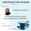 Connecting with Barbara Randell on Growing Your Human Relationships Currency