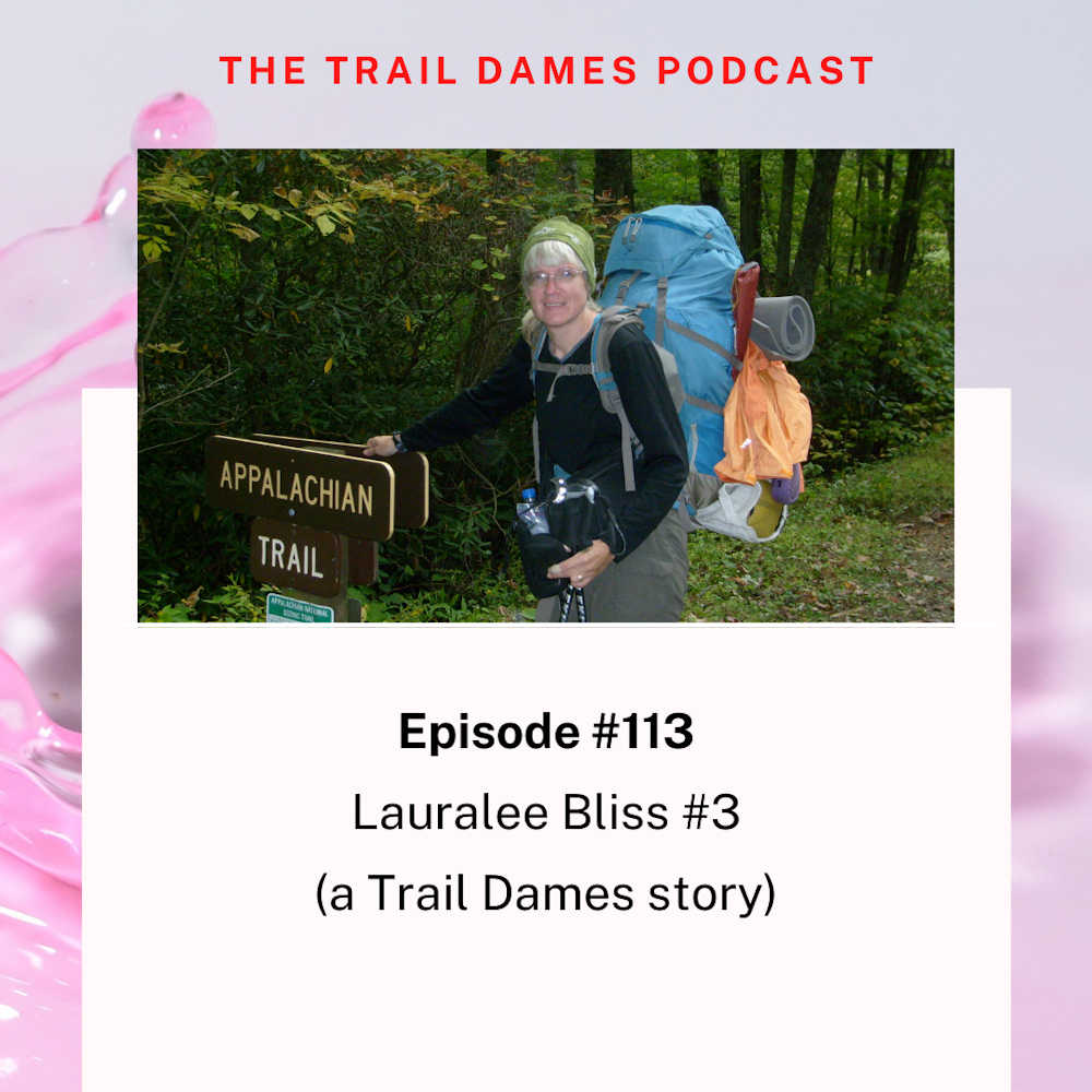 Episode #113 - Lauralee Bliss #3 (a Trail Days story)