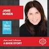 Interview with Jane Rosen - A SHOE STORY