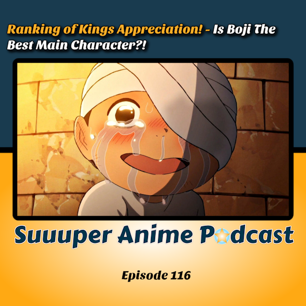 Ranking of Kings Appreciation - Is Boji The Best Main Character?! | Ep.116