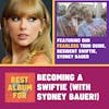 Becoming a Swiftie (with Sydney Bauer!)