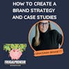 How to Create a Brand Strategy and Case Studies with Graceann Bennett