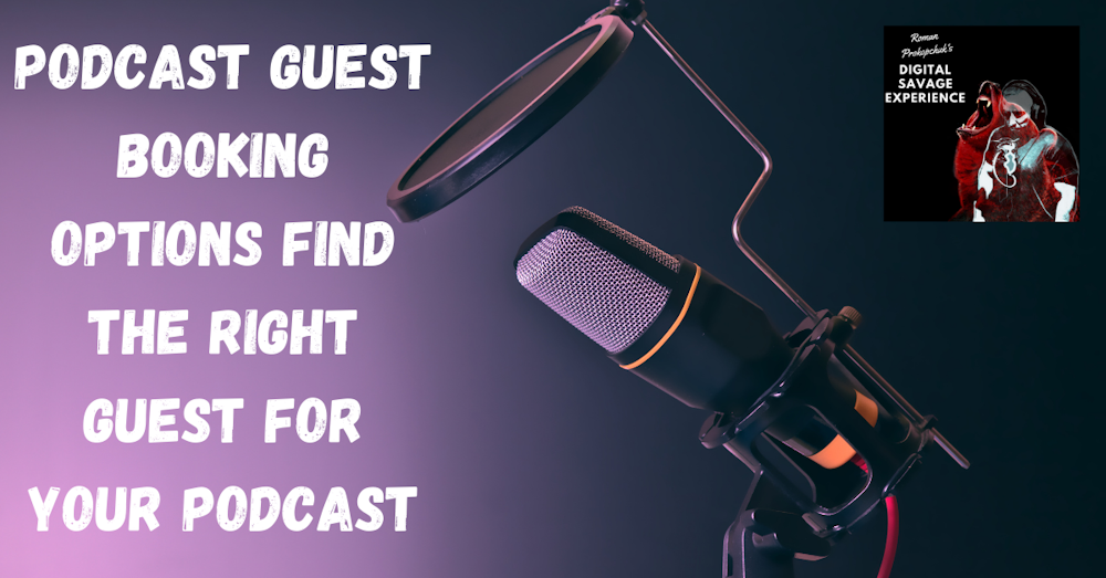 Podcast Guest Booking Options Find The Right Guest For Your Podcast