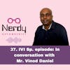 37. IVI Sp. episode:  In conversation with Mr. Vinod Daniel