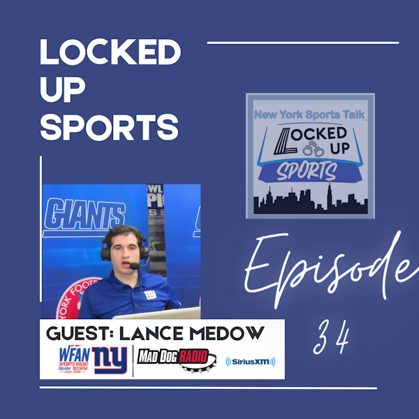 Episode 34 Guest: Lance Medow SiriusXM/WFAN