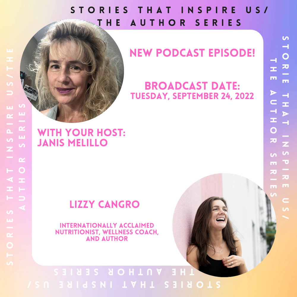 Stories That Inspire Us / The Author Series with Lizzy Cangro - 09.27.22