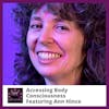 Accessing Body Consciousness Featuring Ann Hince