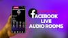 Repurpose Content From Facebook Live Audio Rooms