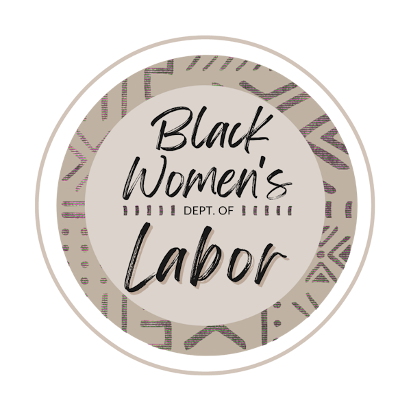 Introducing the Black Women's Dept. of Labor