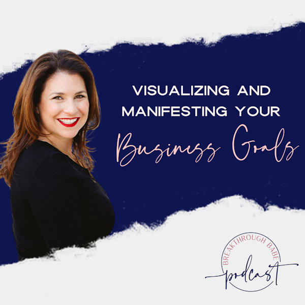 Visualizing and Manifesting Your Business Goals