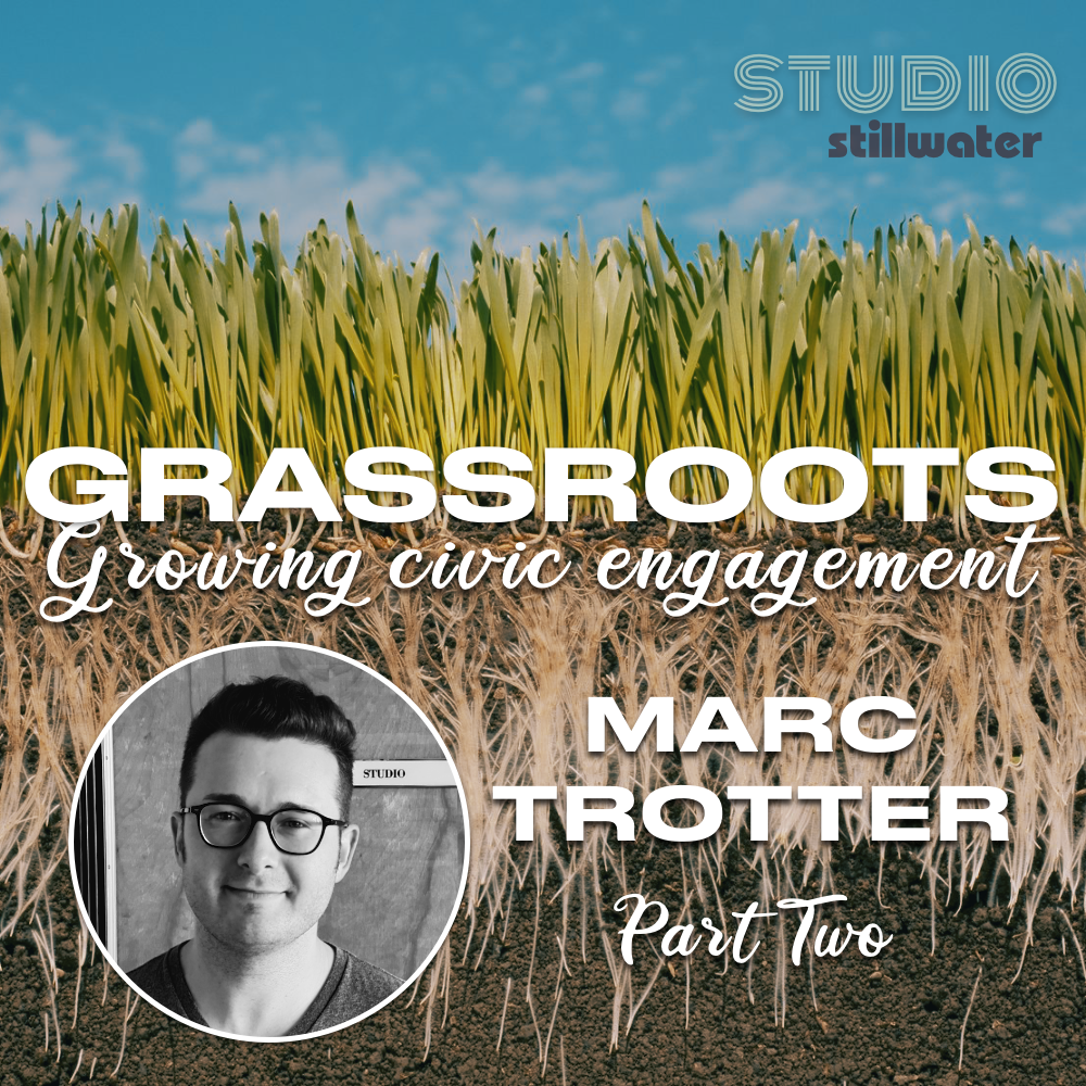 Grassroots: Mayoral candidate Marc Trotter – Part Two