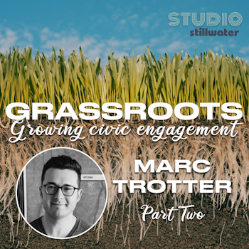 Grassroots: Mayoral candidate Marc Trotter – Part Two