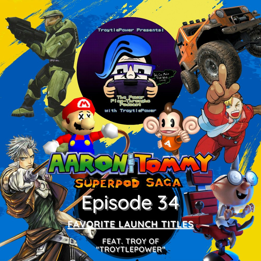 Ep. 34 - Favorite Launch Titles (feat. Troy of 