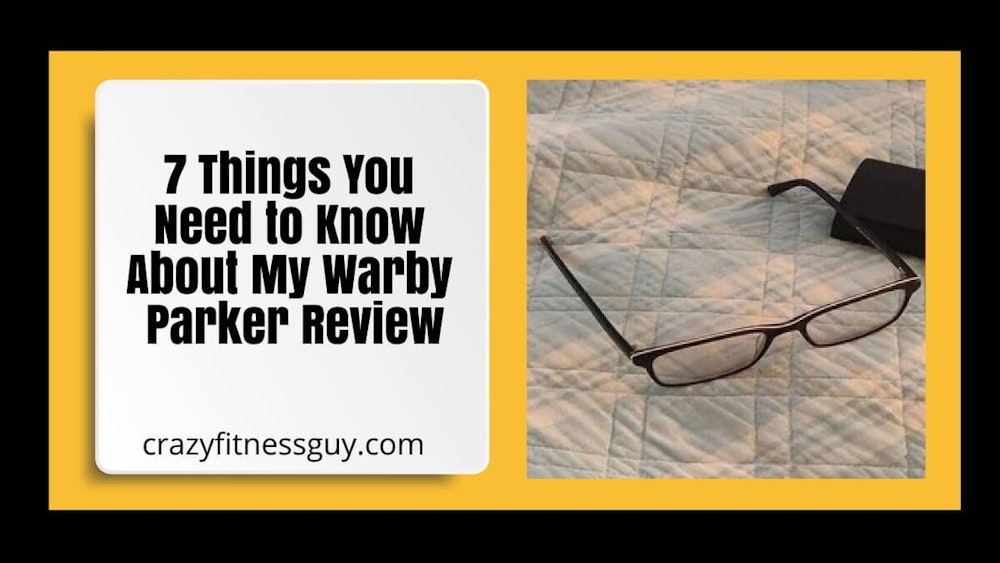 7 Things You Need to Know About My Warby Parker Review