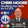 Chris Moore—Shuffling the Deck on A.C.E.S. | S4 E14