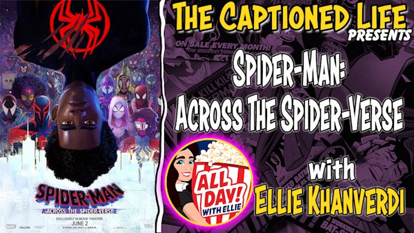 #103 Spider-Man: Across The Spider-Verse With Ellie Khanverdi