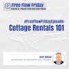 #FreeFlowFriday:  Cottage Rentals 101