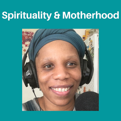 The Spirituality & Motherhood Podcast
