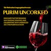Episode image for Purim Uncorked: Discover the Top Reasons Why Singing, Dancing, and Celebrating with Unbridled Joy This Purim is a Must!