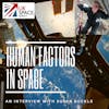 Human Factors in Space – An interview with Susan Buckle, UK Space Agency