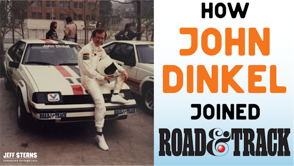 How JOHN DINKEL joined ROAD & TRACK Magazine