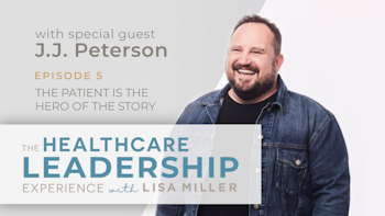 The Patient is the Hero of the Story with Dr. J.J. Peterson  | E.5