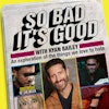 So Bad It's Good with Ryan Bailey Logo