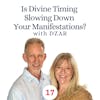 Is Divine Timing Slowing Down Your Manifestations?