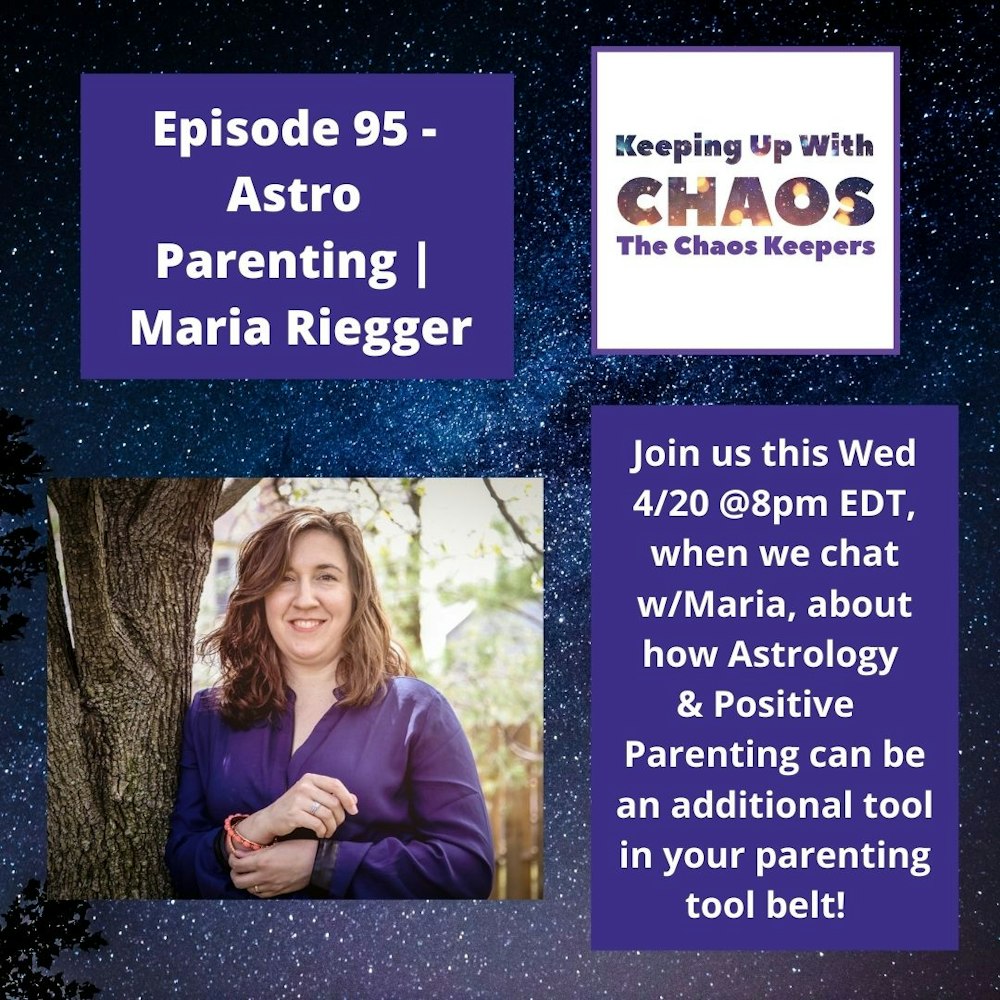 Episode 95 - Astro Parenting | Maria Riegger