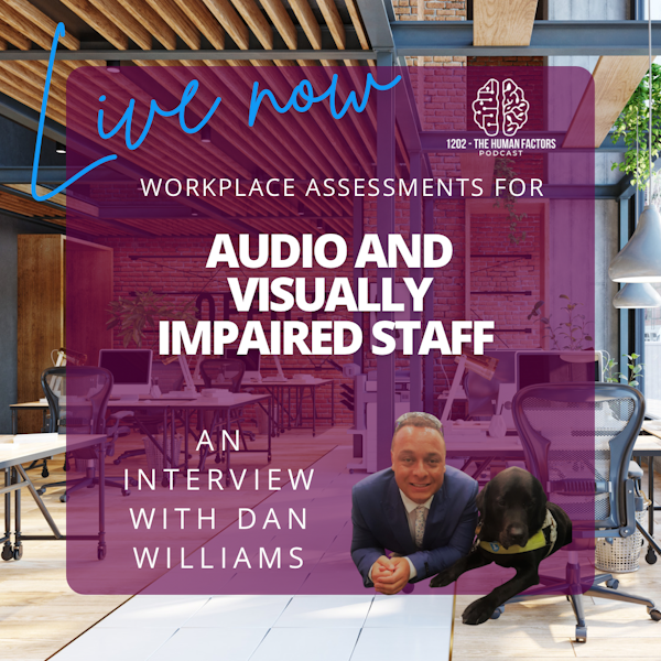 Workplace assessments for Audio and Visually impaired staff - An Interview with Daniel Williams