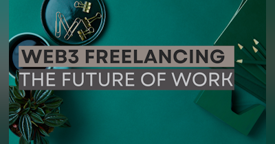 image for Web3 Freelancing and the Future of Work: Trends and Predictions