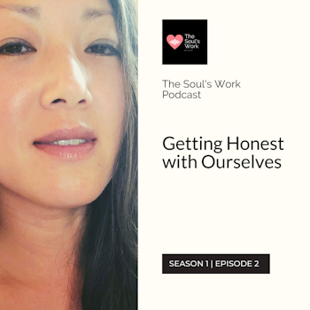 S1|EP2: Getting Honest with Ourselves