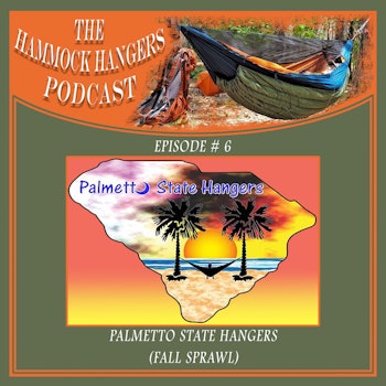 Episode #6 - Palmetto State Hangers Fall Sprawl Hang