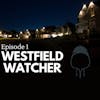 S1 | E1 | Westfield Watcher