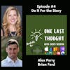 Do It For the Story - Alex Perry, Brian Ford - Episode 04