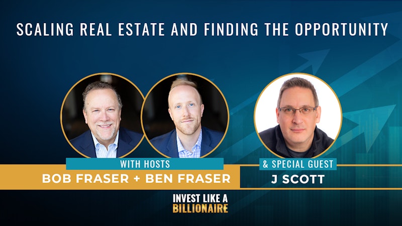 30. Scaling Real Estate And Finding The Opportunity - Interview w/ J Scott