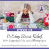 AWP 018: Holiday Stress Relief with Essential Oils and Affirmations