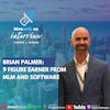 Ep 196- Brian Palmer 9 Figure Earner From MLM and Software