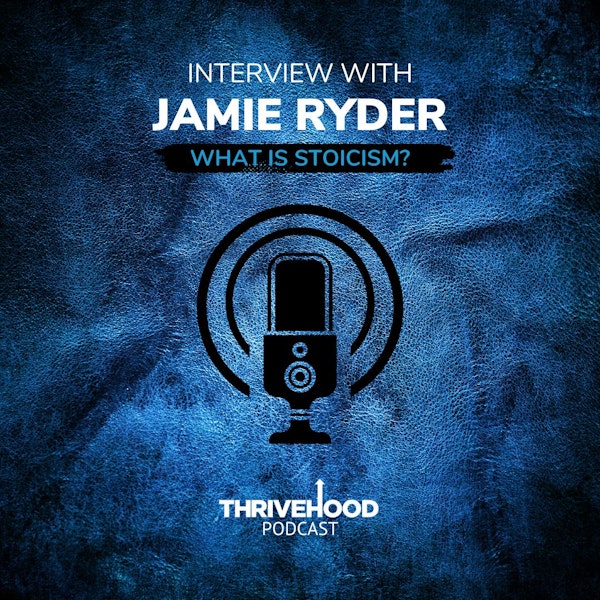 Interview With Jamie Ryder: What Is Stoicism?