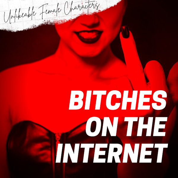 Episode 100: Bitches on the Internet