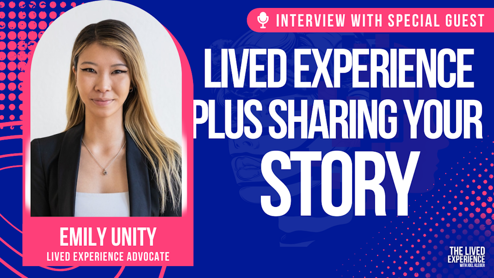 Interview with Emily Unity on The Lived Experience Podcast with Joel Kleber